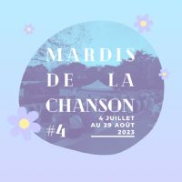 Les Mardis de la Chanson 2023. Du 4 juillet au 29 août 2023 au Mans. Sarthe.  20H30